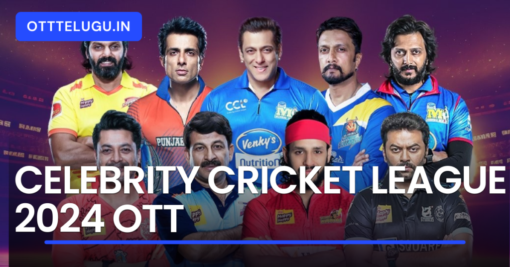 Celebrity Cricket League 2024 OTT Streaming Platform