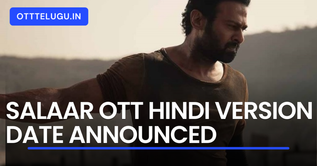 Salaar OTT Hindi Version Date Announced 