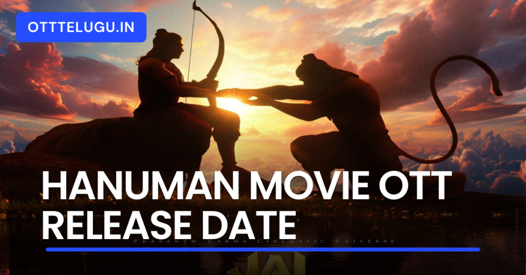 Hanuman Movie OTT Release Date 