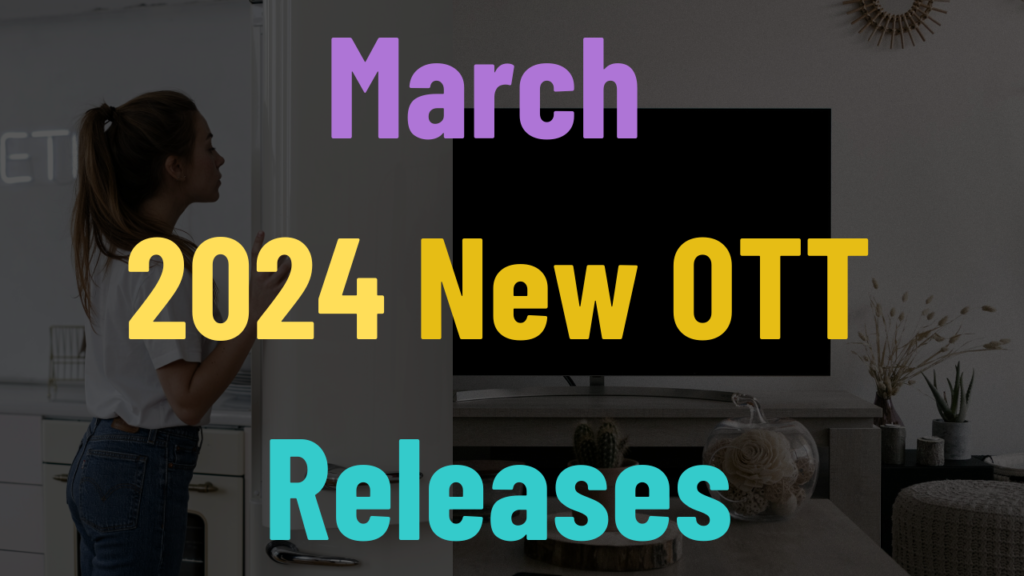 march new ott release movies
