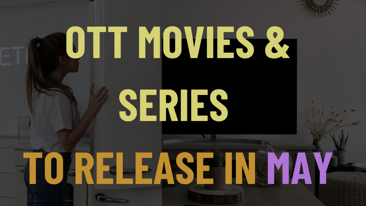 May 2024 New OTT Releases this Week